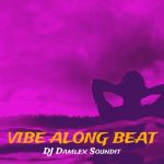 DJ Damlex – Vibe Along Beat