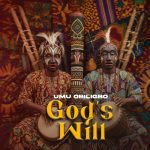 Umu Obiligbo – God’s Will