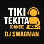 Dj Swagman – Tiki Tekita (Dance)