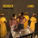 DennyB – OLISA (Remix) ft. Zoro Swagbag