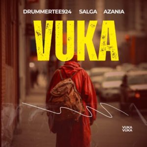 DrummeRTee924 – Vuka Ft Salga & Azania