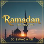 Dj Swagman – Ramadan 2026 MIX PT1