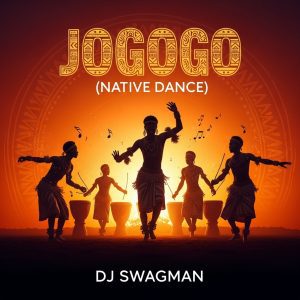 DJ Swagman – Jogogo (Native_Dance)